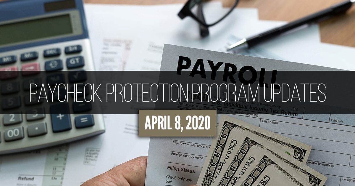 Paycheck Protection Program Updates - April 8, 2020