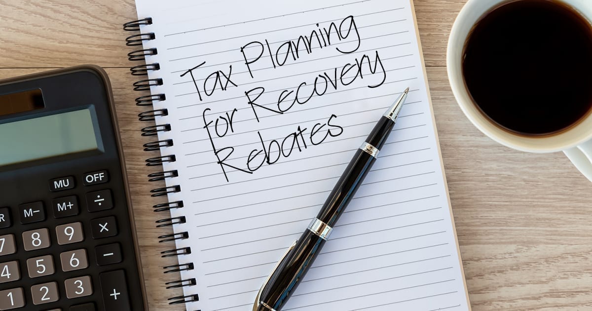 Tax Planning For Recovery Rebates Pescatore Cooper PLC
