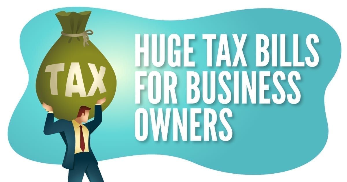 Huge tax bills for business owners