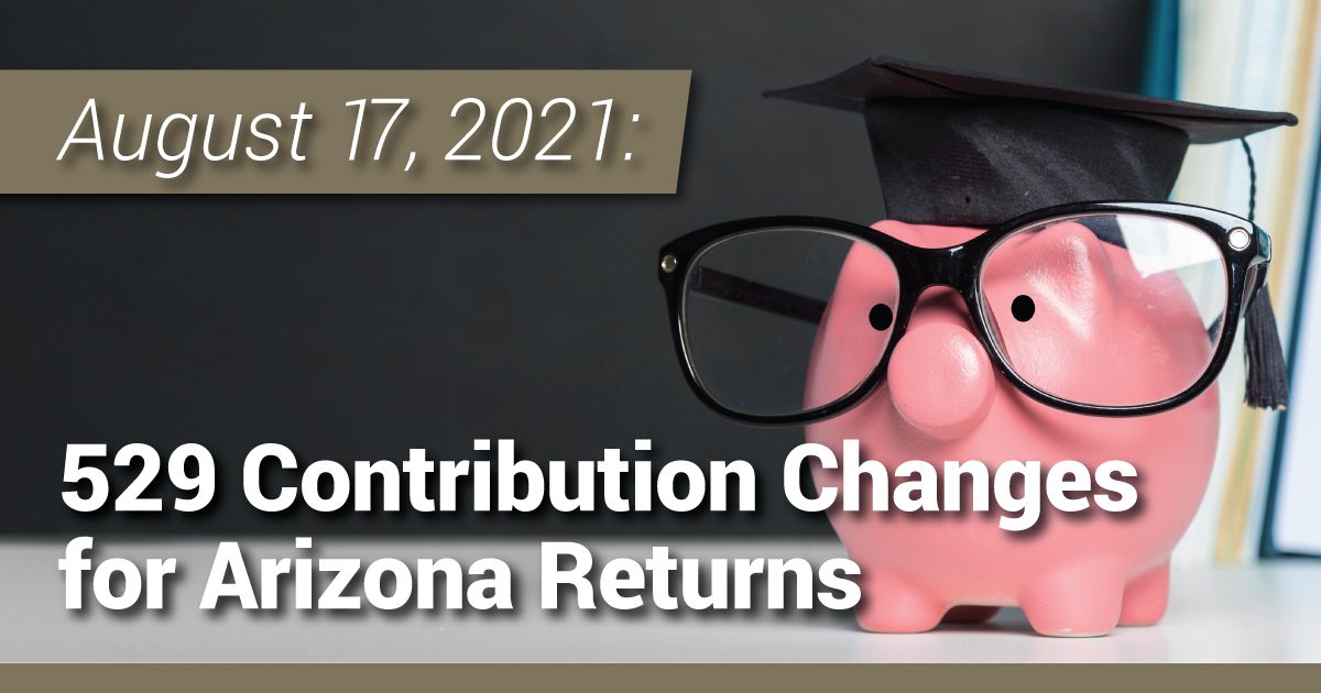 529 Contribution Changes for Arizona Returns Pescatore Cooper, PLC