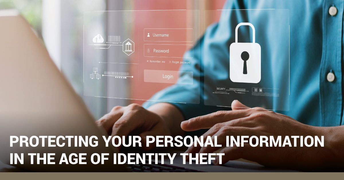 Protecting Your Personal Information in the Age of Identity Theft