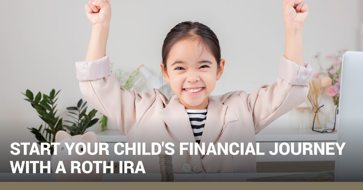 Start your Child's Financial Journey with a Roth IRA