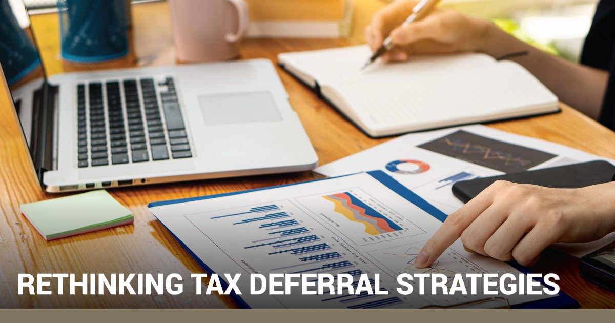 Rethinking Tax Deferral Strategies