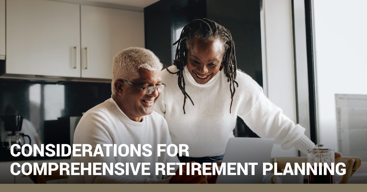 Considerations for Comprehensive Retirement Planning