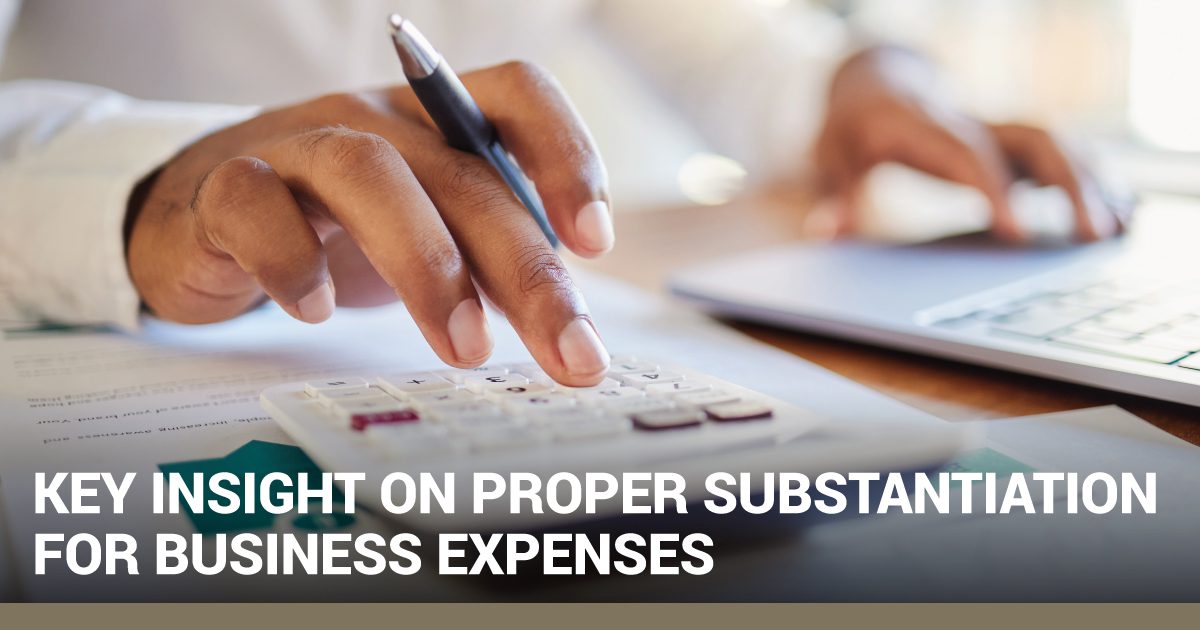 Key Insight on Proper Substantiation for Business Expenses