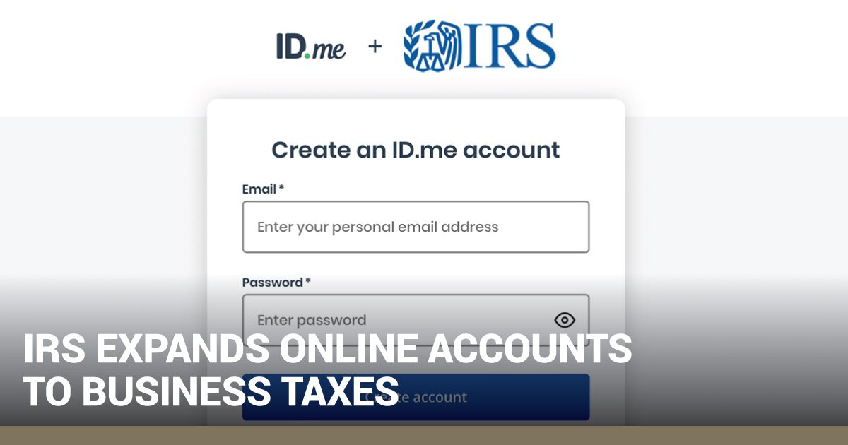 IRS Expands Online Accounts to Business Taxes